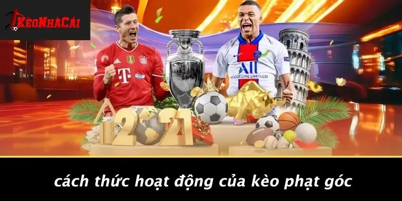 Cách Thức Hoạt Động Của Kèo Phạt Góc