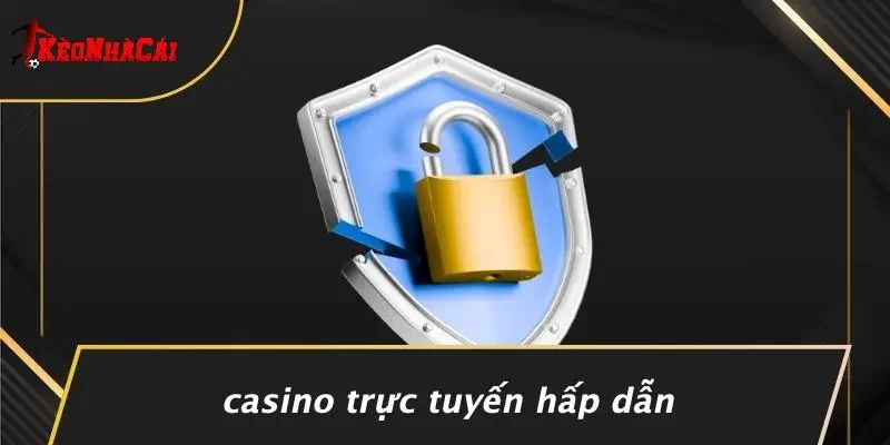 Casino Trực Tuyến Hấp Dẫn