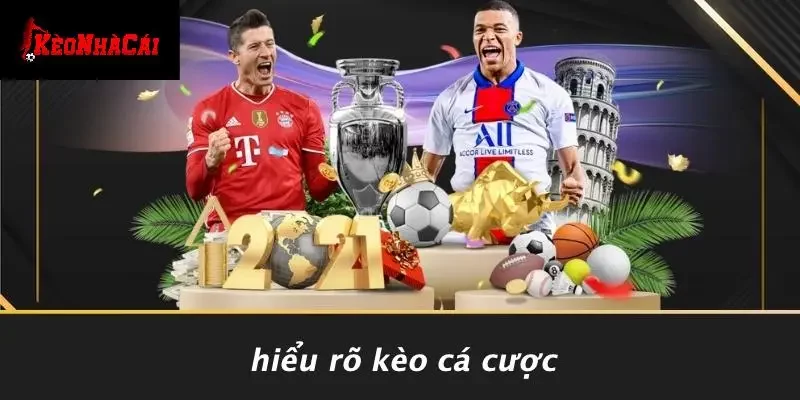 Hiểu Rõ Kèo Cá Cược