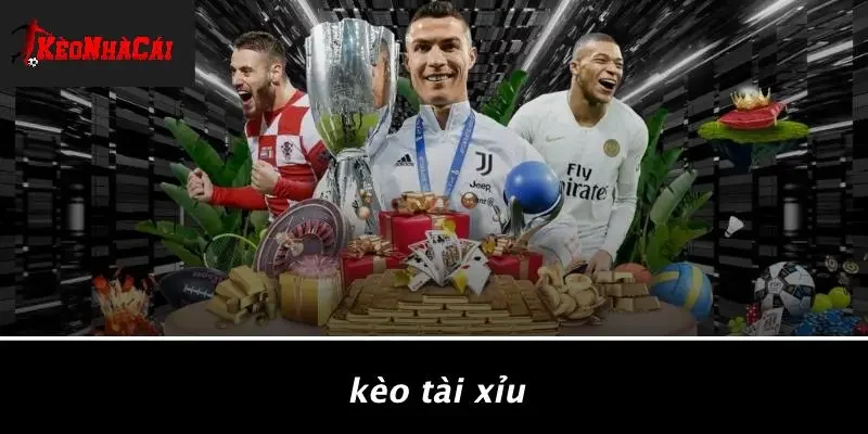 Kèo Tài Xỉu