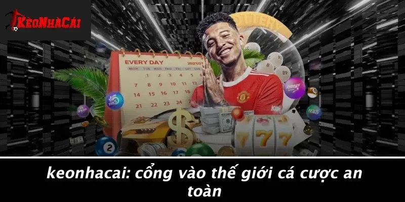 Keonhacai: Cổng Vào Thế Giới Cá Cược An Toàn