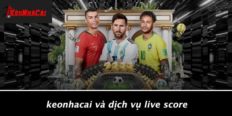 Keonhacai Và Dịch Vụ Live Score