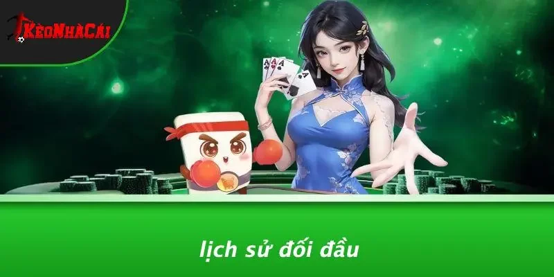 Lịch Sử Đối Đầu