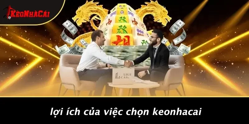 Lợi Ích Của Việc Chọn Keonhacai