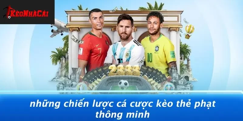 Những Chiến Lược Cá Cược Kèo Thẻ Phạt Thông Minh
