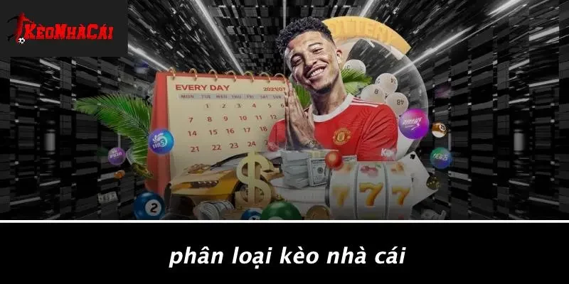 Phân Loại Kèo Nhà Cái