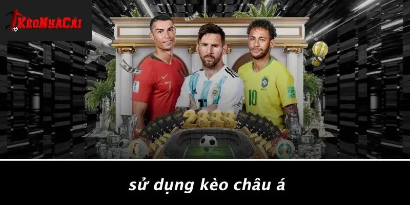 Sử Dụng Kèo Châu Á