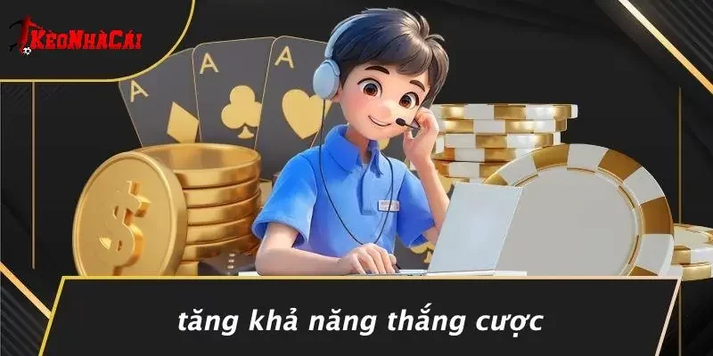 Tăng Khả Năng Thắng Cược