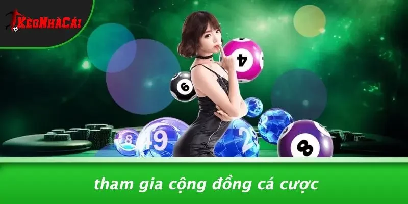 Tham Gia Cộng Đồng Cá Cược