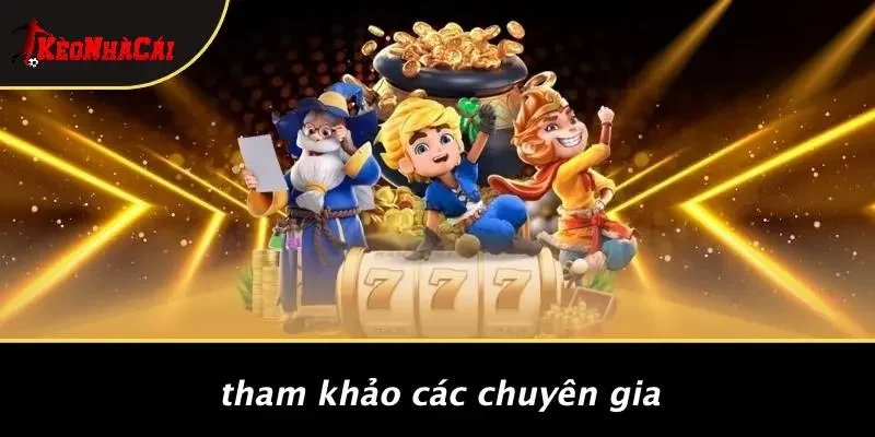 Tham Khảo Các Chuyên Gia