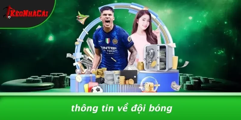 Thông Tin Về Đội Bóng