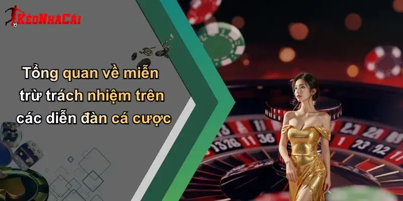 Tổng quan về miễn trừ trách nhiệm trên các diễn đàn cá cược