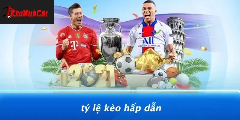 Tỷ Lệ Kèo Hấp Dẫn